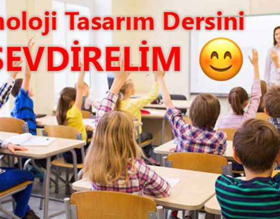 Teknoloji Tasarım Dersini Sevdirelim